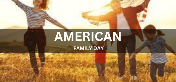 AMERICAN FAMILY DAY [अमेरिकी परिवार दिवस]